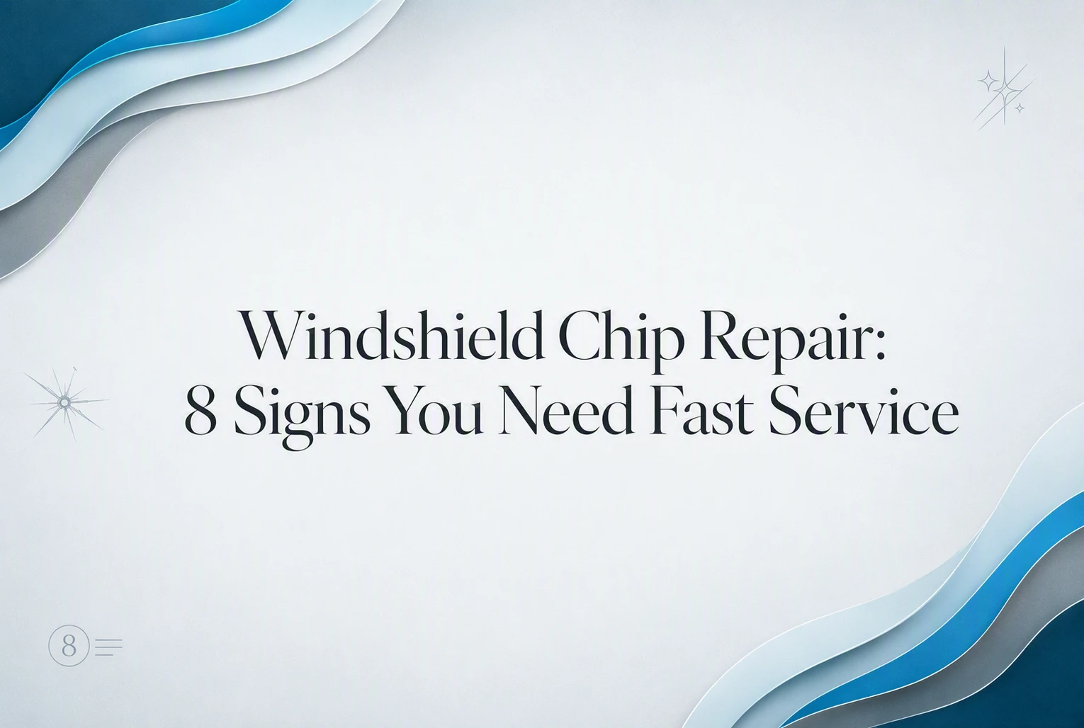 Presentation slide with the title, “Windshield Chip Repair: 8 Signs You Need Fast Service,” on a background with blue and gray wave designs, highlighting the importance of prompt windshield chip repair for your vehicle’s safety. Presentation slide with the title, “Windshield Chip Repair: 8 Signs You Need Fast Service,” on a background with blue and gray wave designs, highlighting the importance of prompt windshield chip repair for your vehicle’s safety.